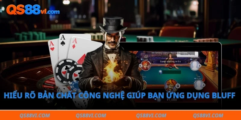 Tìm hiểu cách bluff được sử dụng trong poker